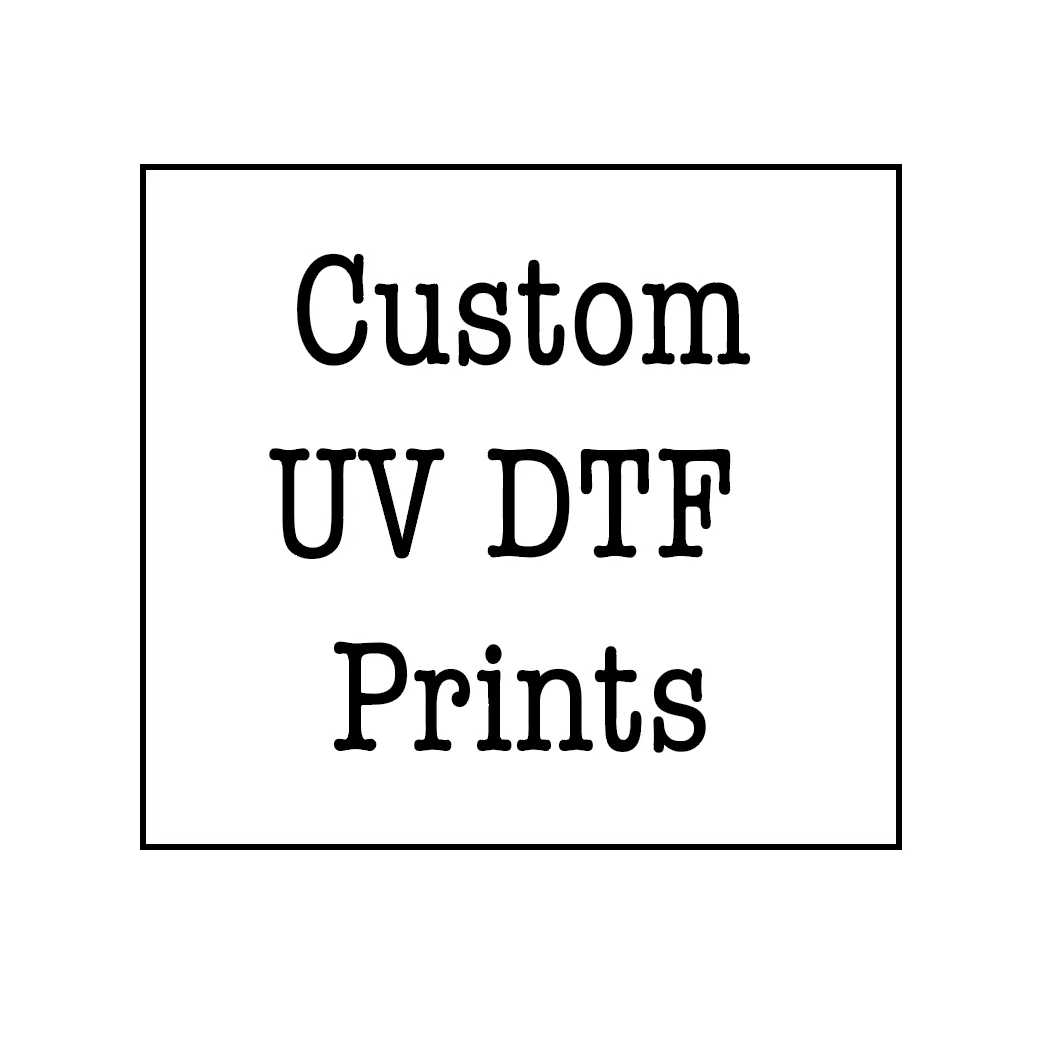 Custom UV DTF Prints