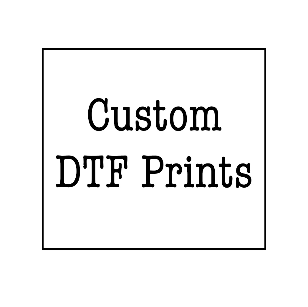 Custom DTF Prints