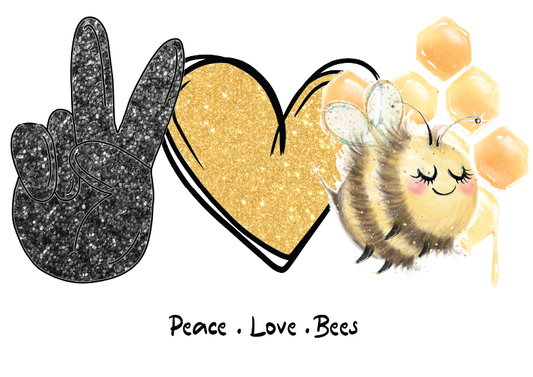 Peace Love Bees Sublimation Print
