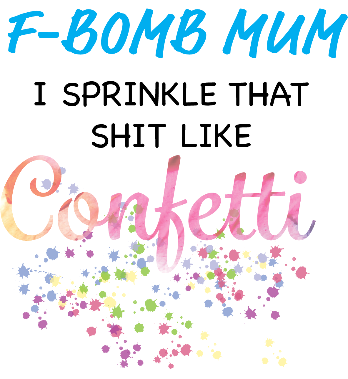 F-Bomb Mum Sublimation / Infusible ink Print